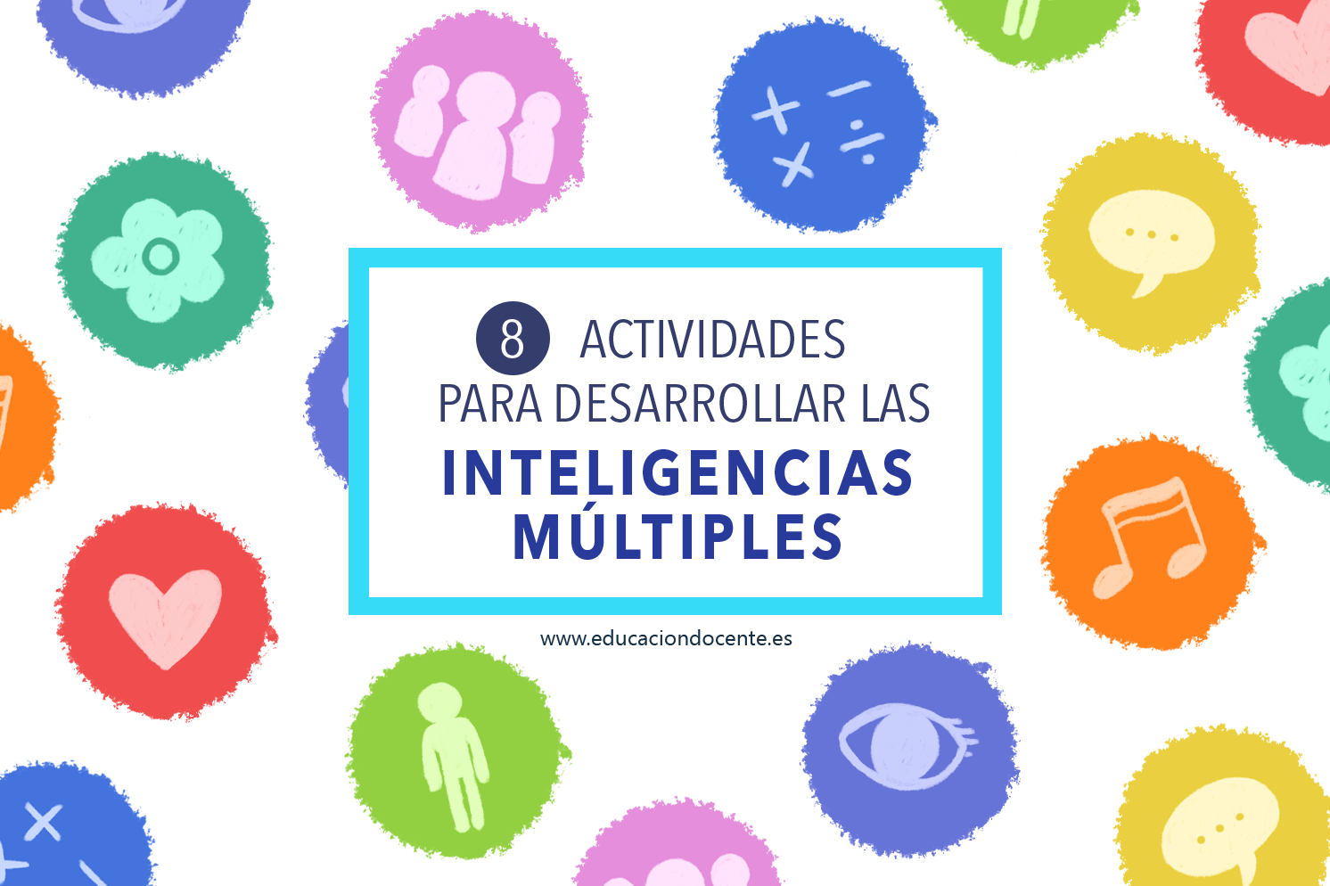 8 actividades para desarrollar las inteligencias múltiples - Expertos en  educación. Blog de Educación Docente